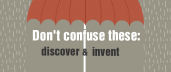 Don't Confuse These: Discover & Invent