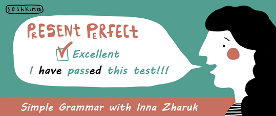 Present Perfect. Simple Grammar with Inna Zharuk (English only)