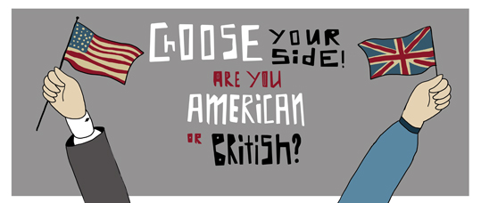 Choose Your Side: Are You British or American. Episode 5.